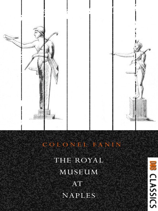 Title details for The Royal Museum at Naples by Colonel Fanin - Available